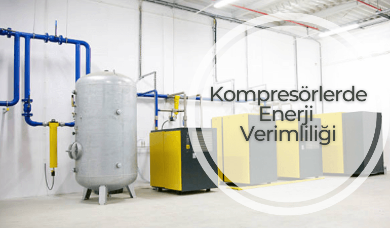 Kompresörlerde Enerji Verimliliği